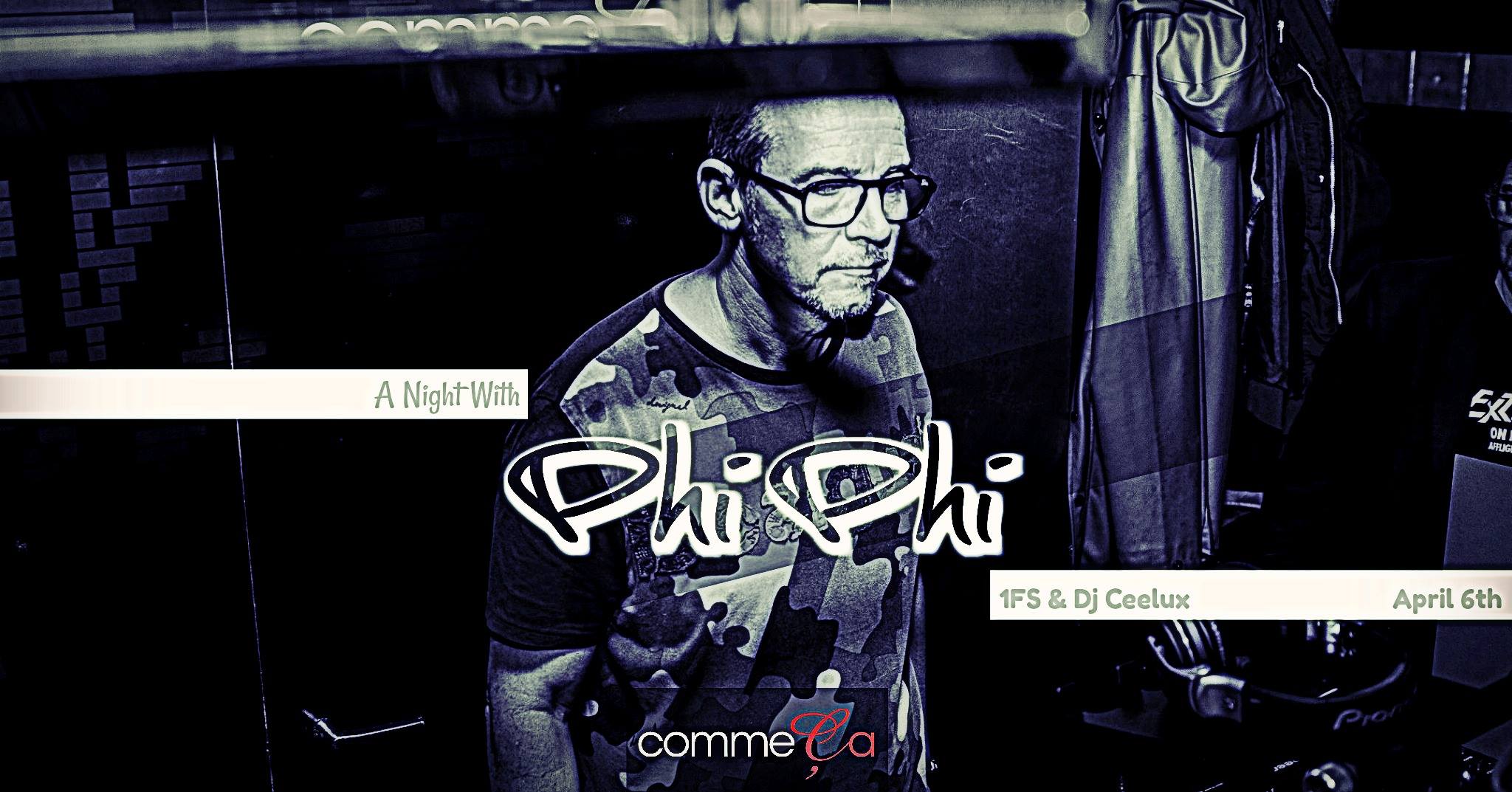 A Night With Phi Phi @ Comme ça 06 04 19
